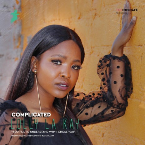 Complicated ft. KholoMusiq, Princess J & Lolly La Kay | Boomplay Music