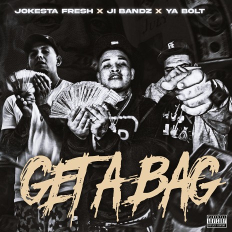 Get A Bag ft. J.I Bandz & Young Bolt