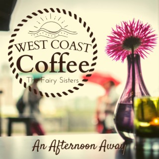 West Coast Coffee - An Afternoon Away