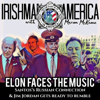 Elon Faces The Music, Santos’ Russian Connection & Jim Jordan Get’s Ready To Rumble.