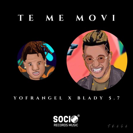 Te Me Movi ft. Blady 5.7 & Fraga | Boomplay Music