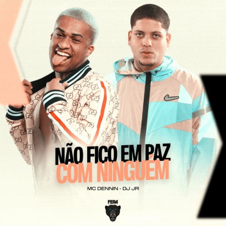 Não Fico em Paz Com Ninguém ft. DJ JR oficial | Boomplay Music