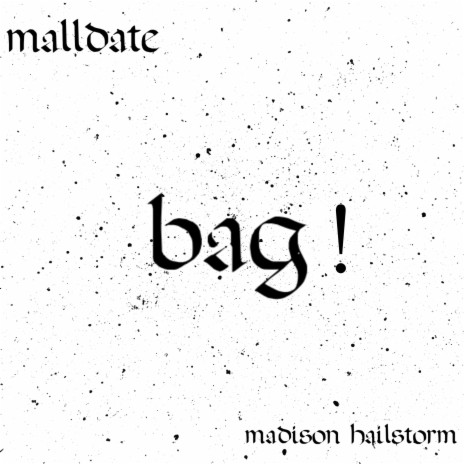 bag! ft. Madison Hailstorm | Boomplay Music