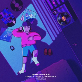 Pantuflas ft. Dres' & Nigg' Feka lyrics | Boomplay Music