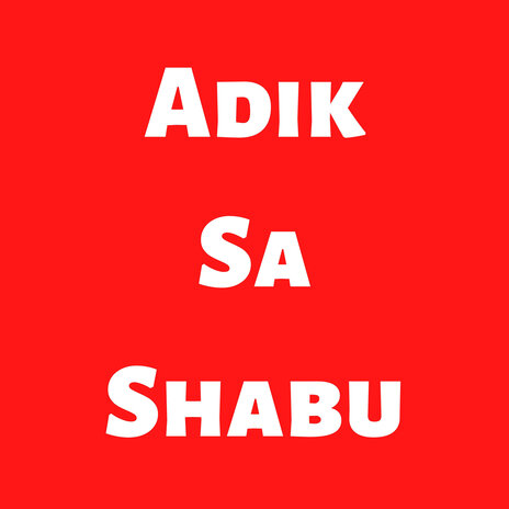 Adik Sa Shabu | Boomplay Music