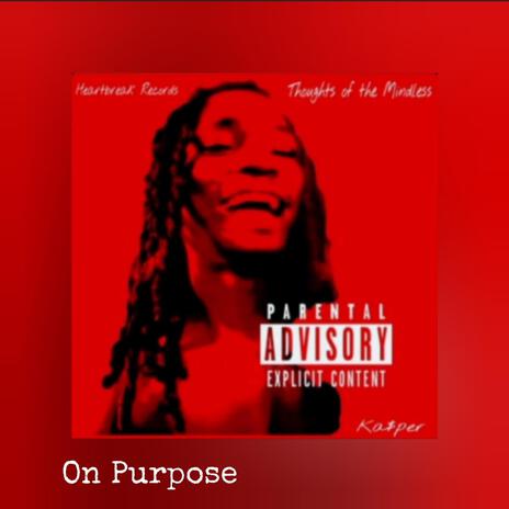 On Purpose | Boomplay Music