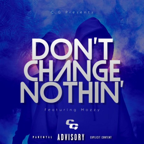 Don't Change Nothin' ft. Mozzy | Boomplay Music