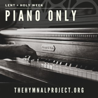 Piano Only | Lent + Holy Week