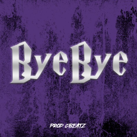 Bye Bye ft. Cbeatz | Boomplay Music