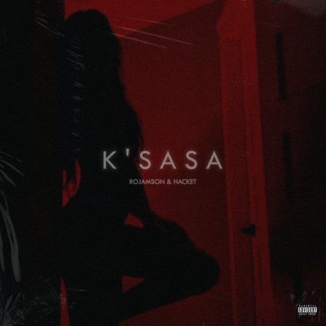 K'sasa ft. Hacket | Boomplay Music