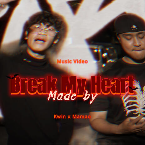 BREAK MY HEART ft. MaMao | Boomplay Music