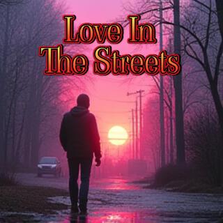 Love In The Streets