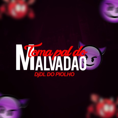 TOMA P4L DO MALVADAO | Boomplay Music