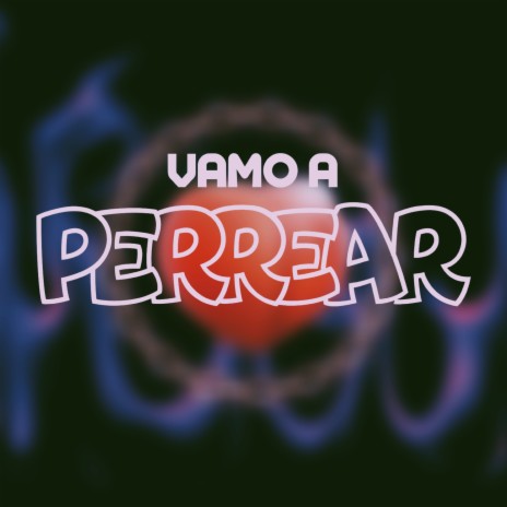 Vamo a Perrear ft. Sproducer | Boomplay Music