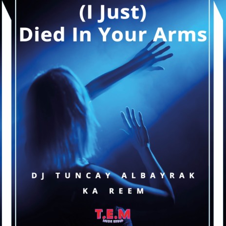 (I Just) Died In Your Arms ft. Ka Reem | Boomplay Music