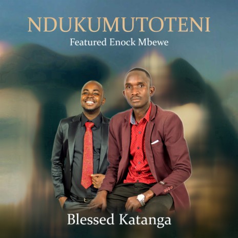 Ndukumutoteni ft. Enock Mbewe | Boomplay Music