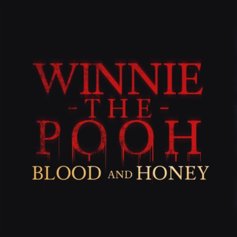 HONEY (Winnie The Pooh Blood and Honey Soundtrack Version)