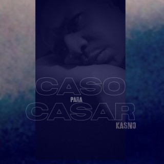 Caso para casar lyrics | Boomplay Music