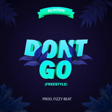 Don't Go | Boomplay Music