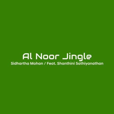 Al Noor Jingle ft. Shanthini Sathiyanathan | Boomplay Music