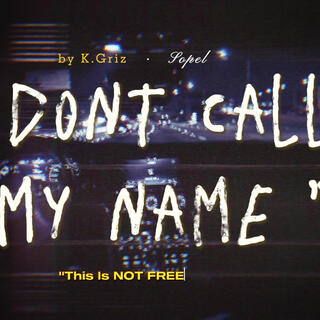 Dont Call My Name