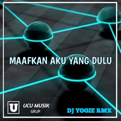 Maafkan aku yang dulu (Remix) | Boomplay Music