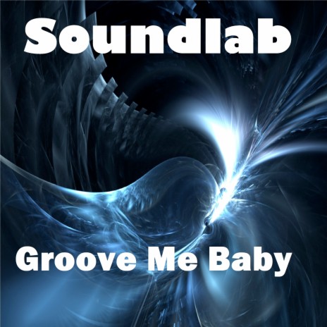 Groove Me Baby | Boomplay Music