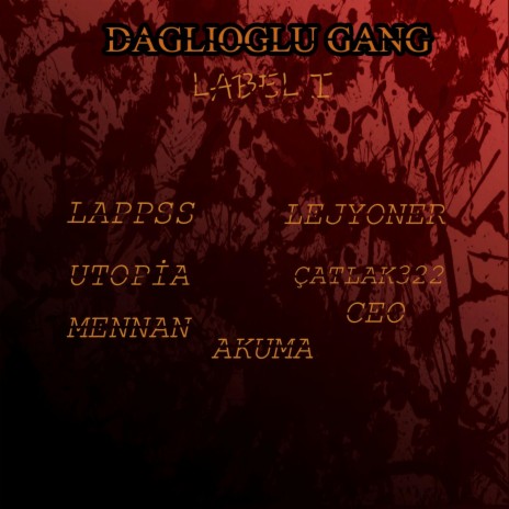 DAĞLIOĞLU GANG LABEL I ft. Lappss Realuto Catlak322 Mennan Ceo | Boomplay Music