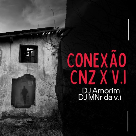 Conexão CNZ x V.I ft. DJ MNr da v.i & MC GB JF