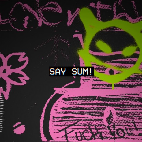 Say Sum! ft. Trxnto