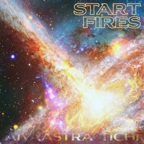 Start Fires ft. AIVA ASTRA | Boomplay Music