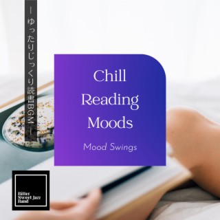 Chill Reading Moods:ゆったりじっくり読書BGM - Mood Swings