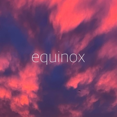 equinox | Boomplay Music