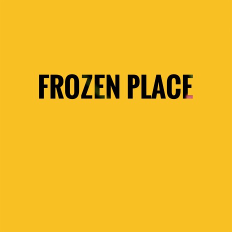 Frozen Place | Boomplay Music