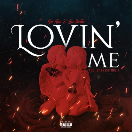 Lovin Me ft. Kev-Nice & Léa Verlin | Boomplay Music