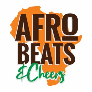Afro Beats & Cheers