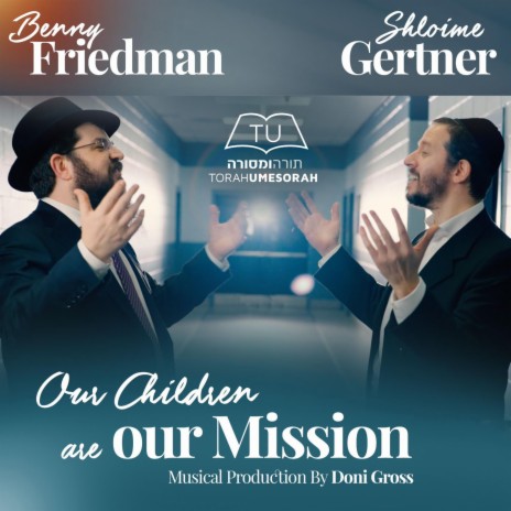 Our Children Are Our Mission ft. Shloime Gertner | Boomplay Music