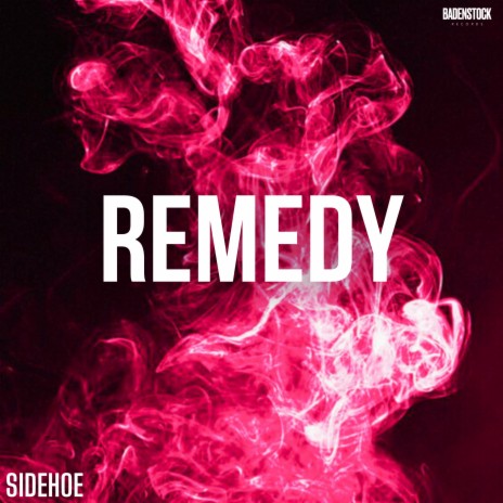Remedy ft. SIDEHOE