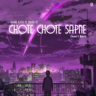 Chote Chote Sapne (Slowed & Reverb)