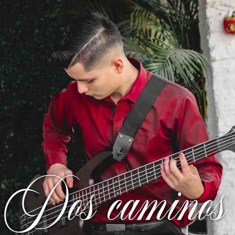 Dos caminos | Boomplay Music