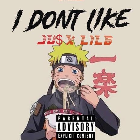 I don't like ft. Lil G | Boomplay Music