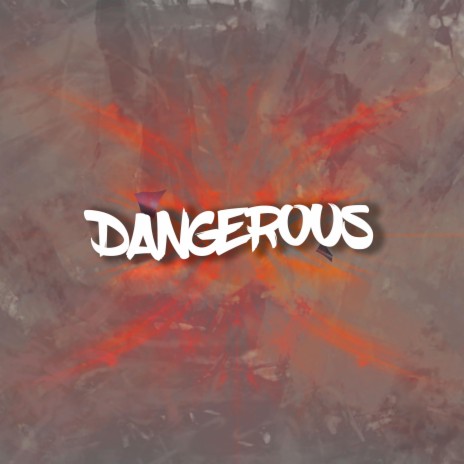 Dangerous | Boomplay Music