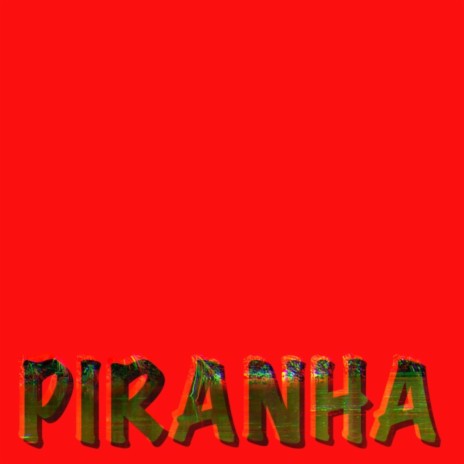 PIRANHA ft. Mack Gray | Boomplay Music