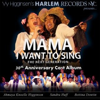 Mama I Want to Sing - The Next Generation 30th Anniversary Cast Album