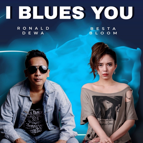 I Blues You ft. Besta Bloom | Boomplay Music