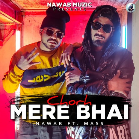 Chorh Mere Bhai ft. Mass | Boomplay Music