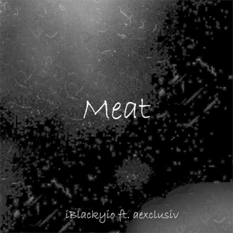 Meat ft. Aexclusiv | Boomplay Music