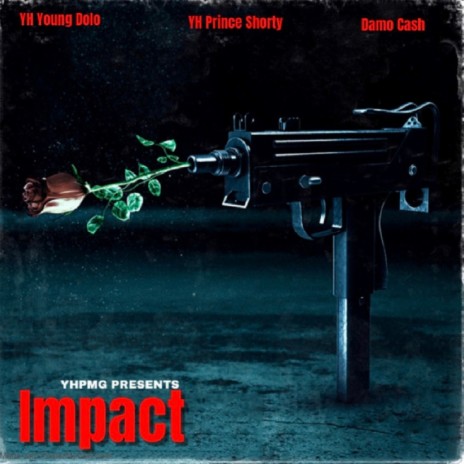 impact ft. yh prince shorty & Damo Cash | Boomplay Music