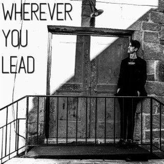 Wherever You Lead lyrics | Boomplay Music