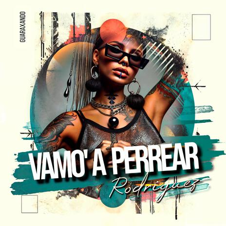 Vamo' A Perrear | Boomplay Music